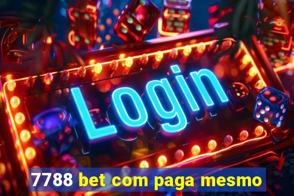 7788 bet com paga mesmo